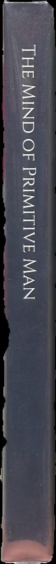 The mind of primitive man : a course of lectures delivered before the Lowell Institute, Boston, Mass., and the National University of Mexico, 1910-1911 spine