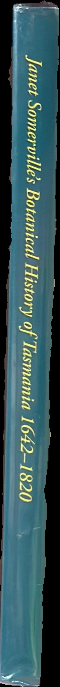 Janet Somerville's botanical history of Tasmania 1642-1820 spine