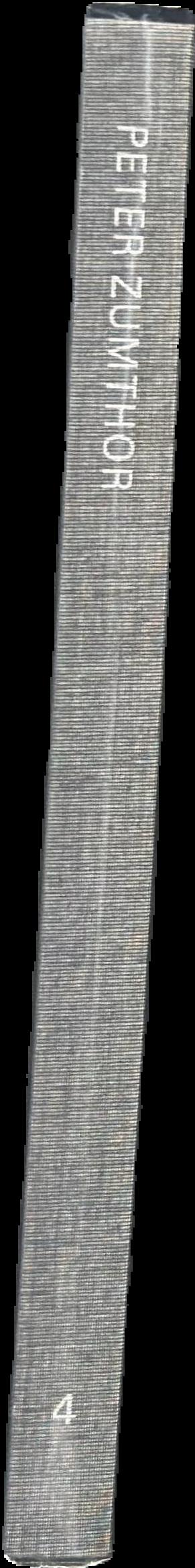 Peter Zumthor 2002-2007 : buildings and projects volume 4 spine