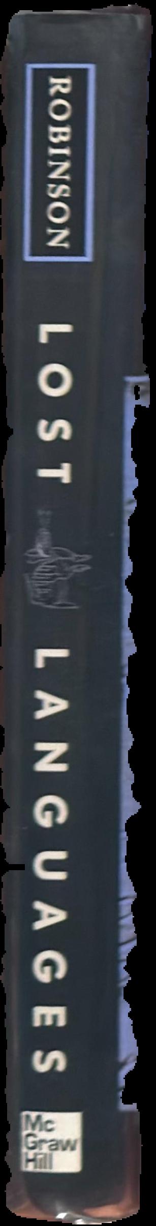 Lost languages : the enigma of the world's undeciphered scripts / Andrew Robinson spine