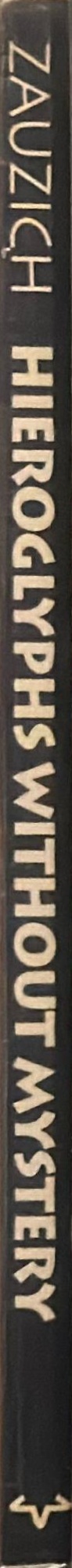 Hieroglyphs without mystery : an introduction to ancient Egyptian writing spine