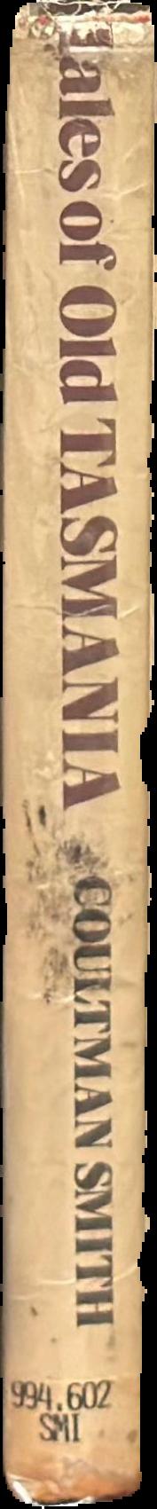 Tales of old Tasmania : the first fifty years spine
