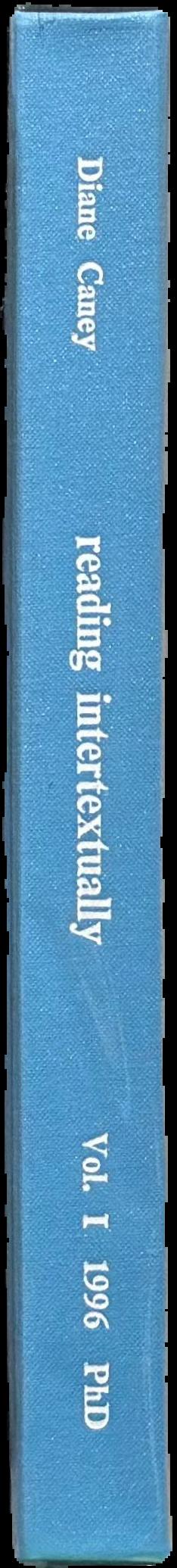 Reading intertextually : art, fiction and material culture in Patrick White and Sidney Nolan : volume I spine