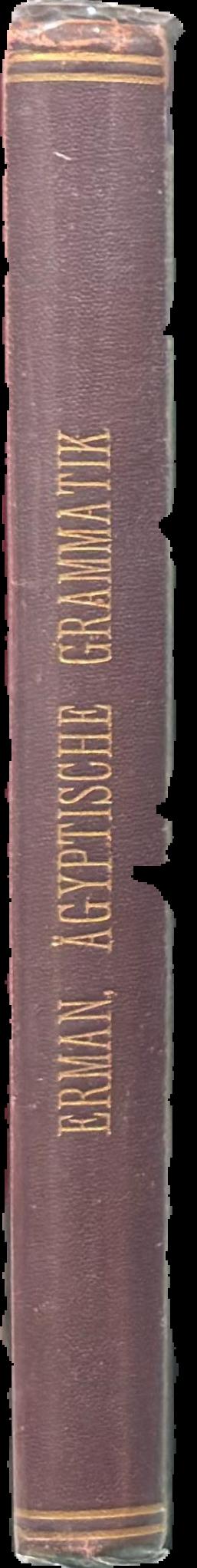 Ägyptische grammatik mit schrifttafel, litteratur, lesesstücken und wörterverzeichness spine