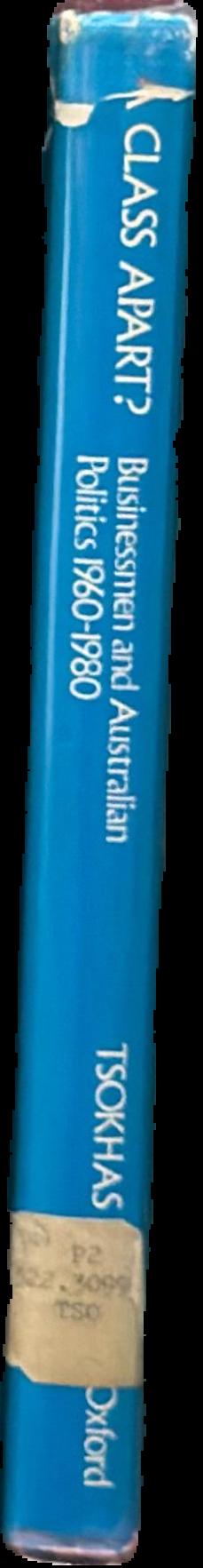 A class apart? : businessmen and Australian politics 1960-1980 spine