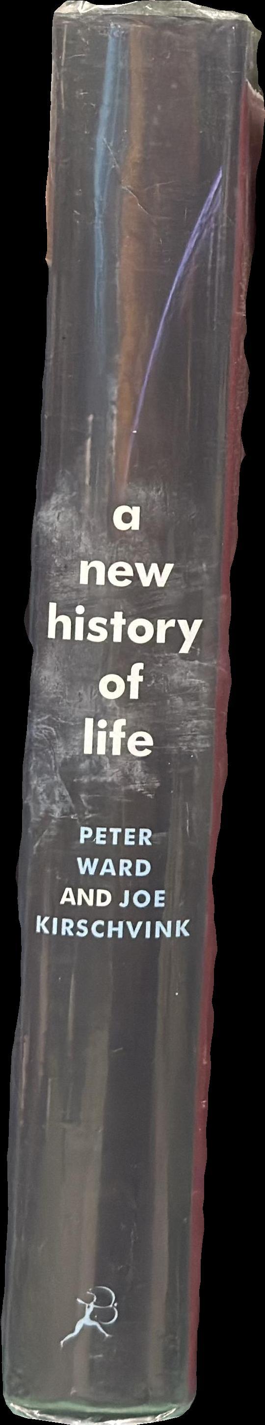 A new history of life : the radical new discoveries about the origins and evolution of life on Earth spine