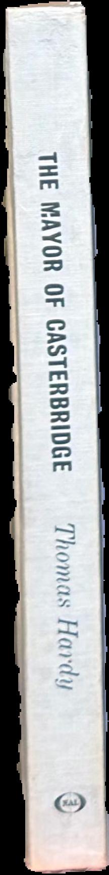 The life and death of the mayor of Casterbridge : a story of a man of character / Thomas Hardy spine