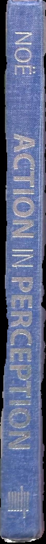 Action in perception / Alva Noe spine