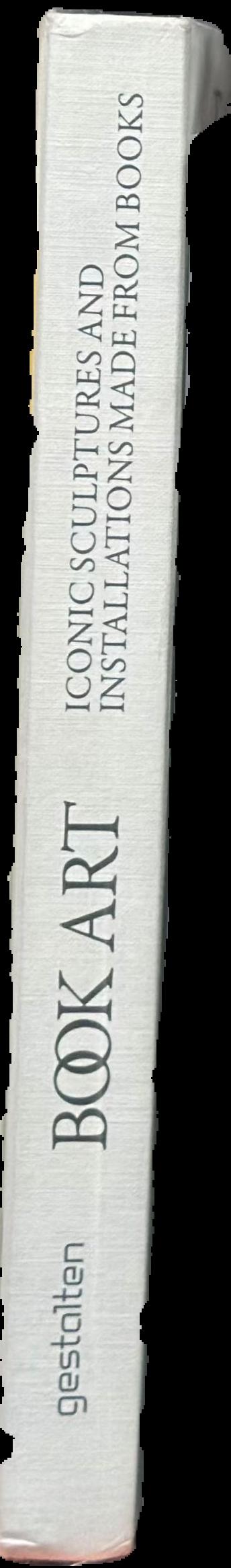Book art : iconic sculptures and installations made from books / edited by Paul Sloman spine