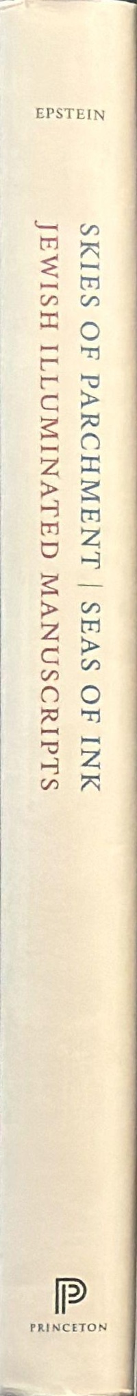 Skies of parchment, seas of ink : Jewish illuminated manuscripts spine