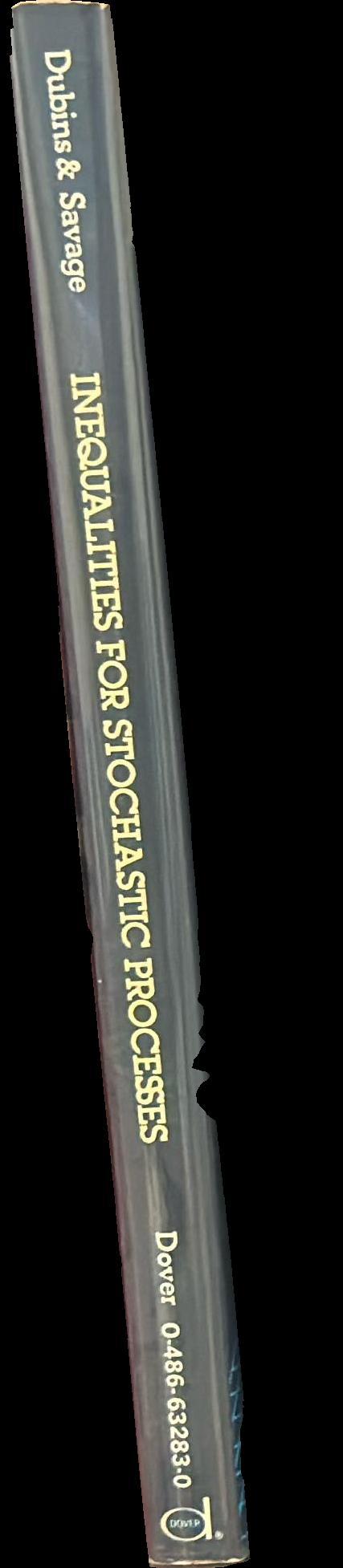 Inequalities for stochastic processes : (how to gamble if you must) / Lester E. Dubins ; Leonard J. Savage spine