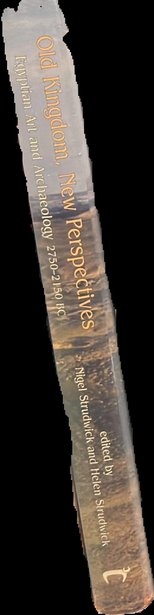 Old Kingdom, new perspectives : Egyptian art and archaeology 2750-2150 BC / edited by Nigel Strudwick and Helen Strudwick spine