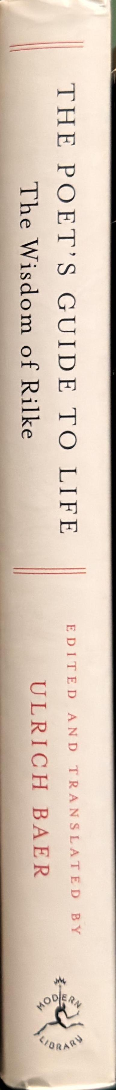 The poet's guide to life : the wisdom of Rilke spine