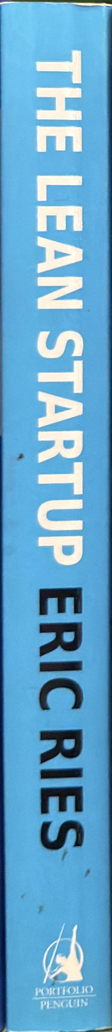 The lean startup : how today’s entrepreneurs use continuous innovation to create radically successful businesses spine