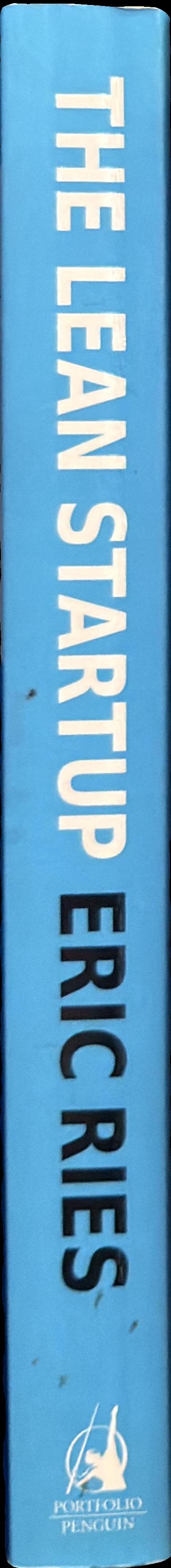 The lean startup : how today’s entrepreneurs use continuous innovation to create radically successful businesses spine