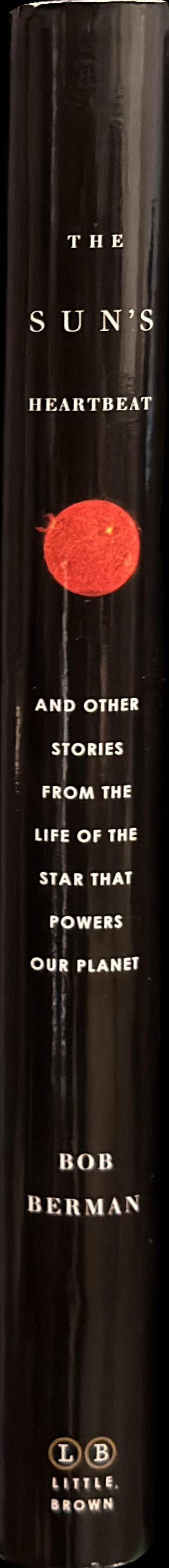 The sun's heartbeat : and other stories from the life of the star that powers our planet spine