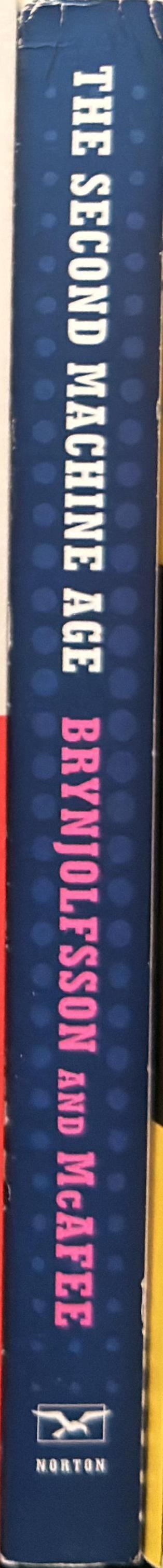 The second machine age : work, progress, and prosperity in a time of brilliant technologies spine