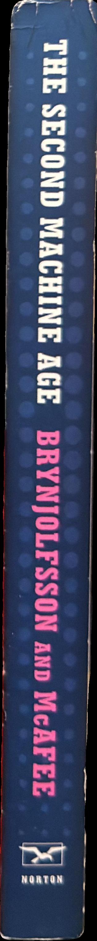 The second machine age : work, progress, and prosperity in a time of brilliant technologies spine