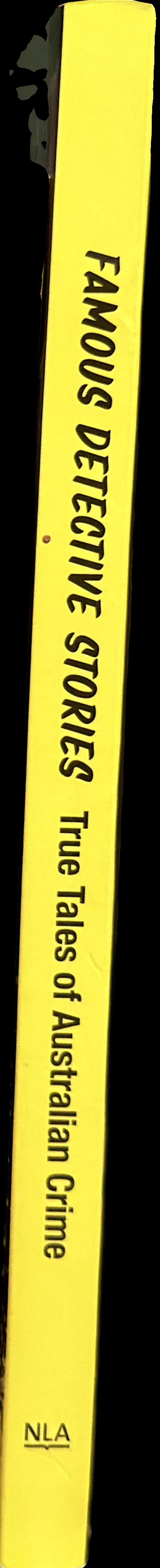 Famous detective stories : true tales of Australian crime spine