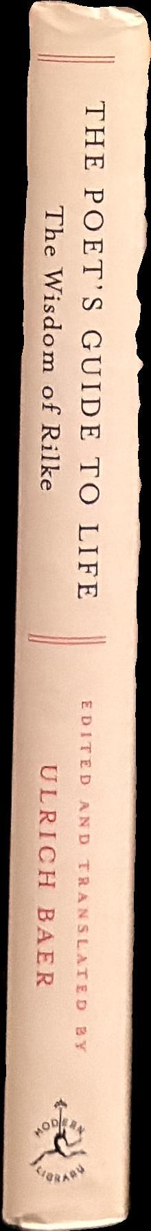 The poet's guide to life : the wisdom of Rilke spine