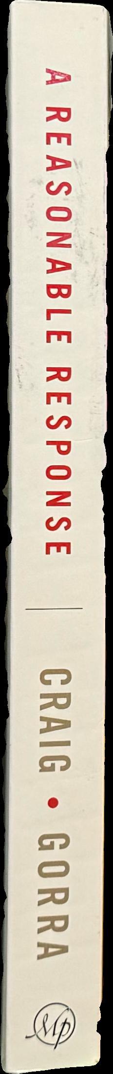 A reasonable response : answers to tough questions on God, Christianity, and the Bible spine