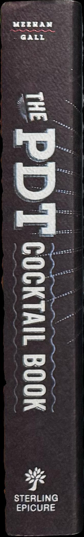 The PDT cocktail book : the complete bartender's guide from the celebrated Speakeasy spine