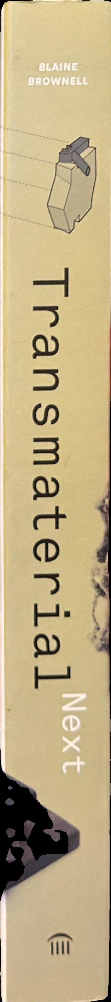 Transmaterial next : a catalog of materials that redefine our future spine