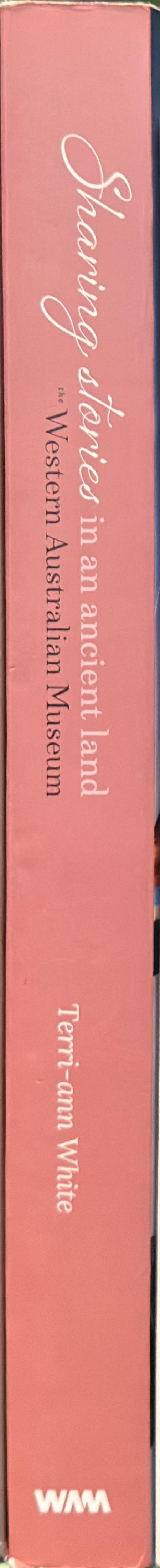 Sharing stories in an ancient land : the Western Australian Museum spine