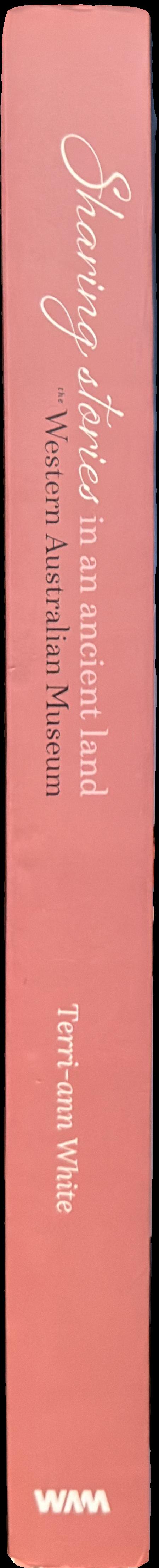 Sharing stories in an ancient land : the Western Australian Museum spine