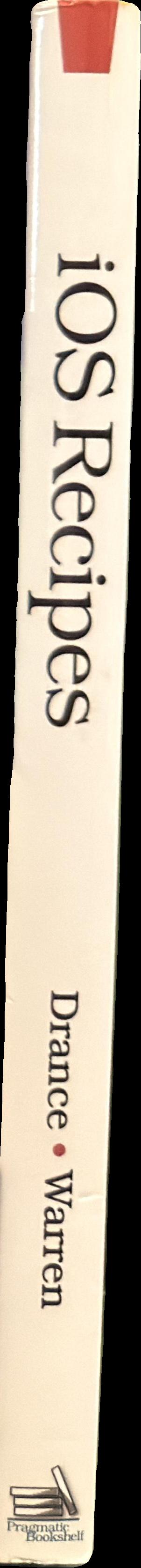 iOS recipes : tips and tricks for awesome iPhone and iPad apps spine