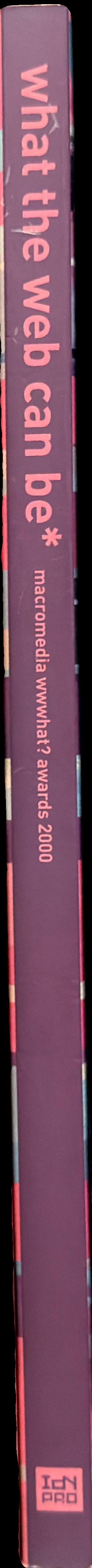 What the web can be : Macromedia WWWhat? awards 2000 spine