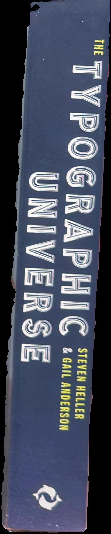 The typographic universe : letterforms found in nature, the built world and human imagination spine