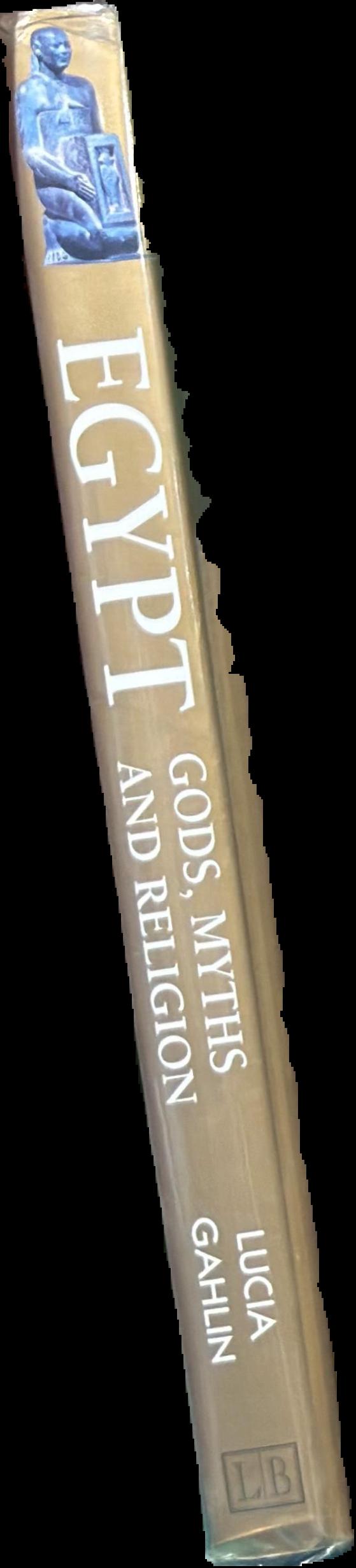 Egypt : gods, myths and religion : a fascinating guide to the alluring world of ancient Egyptian myths and religion / Lucia Gahlin spine