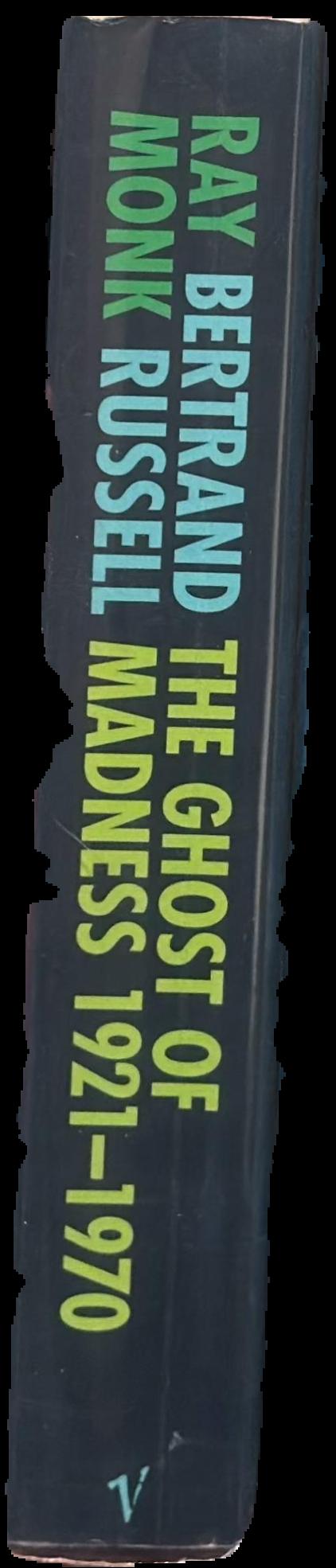 Bertrand Russell : the ghost of madness 1921-1970 / Ray Monk spine