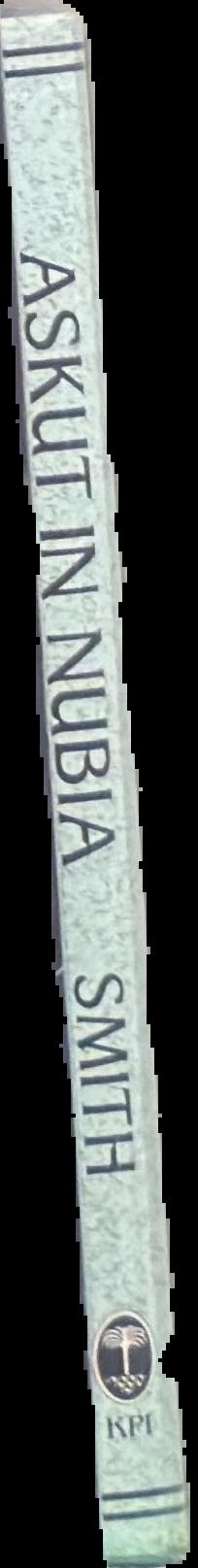 Askut in Nubia : the economics and ideology of Egyptian imperialism in the second millenium BC spine