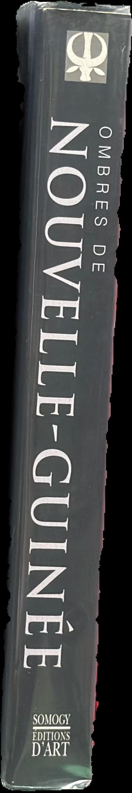 Ombres de Nouvelle-Guinee : arts de la grande ile d'Oceanie dans les collections Barbier-Mueller spine