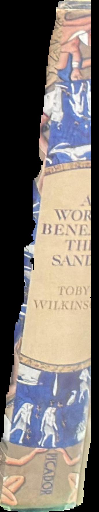 A world beneath the sands : adventurers and archaeologists in the golden age of Egyptology / Toby Wilkinson spine