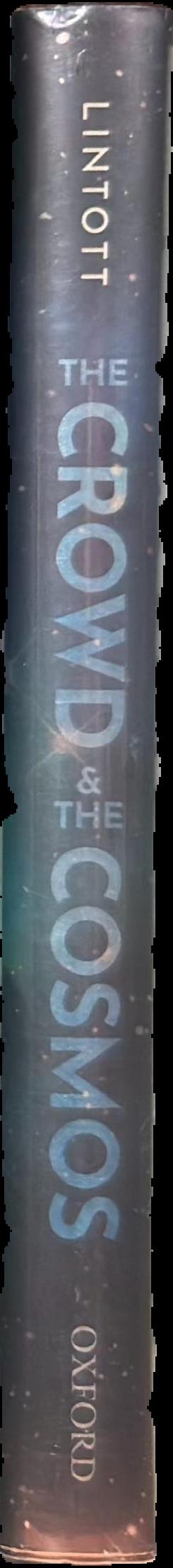 The crowd & the cosmos : adventures in the zooniverse spine