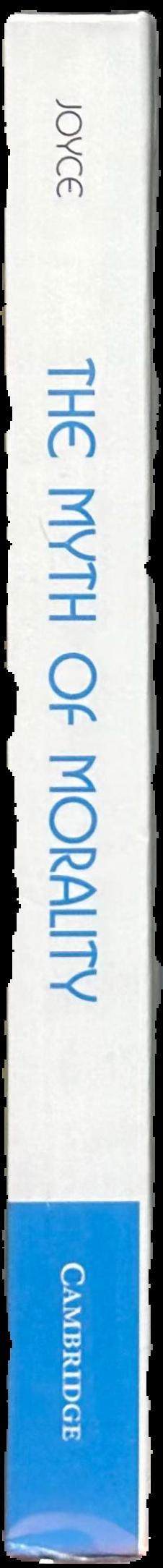 The myth of morality / Richard Joyce spine
