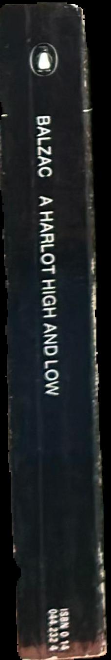 A harlot high and low = splendeurs et miseres des courtisanes / Honore de Balzac ; translated and with an introduction by Rayner Heppenstall spine