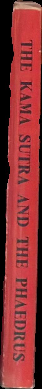 The Kama Sutra of Vatsyayana : translated by Sir Richard Burton and F.F. Arbuthnot and the Phaedrus of Plato translated by Benjamin Jowett spine