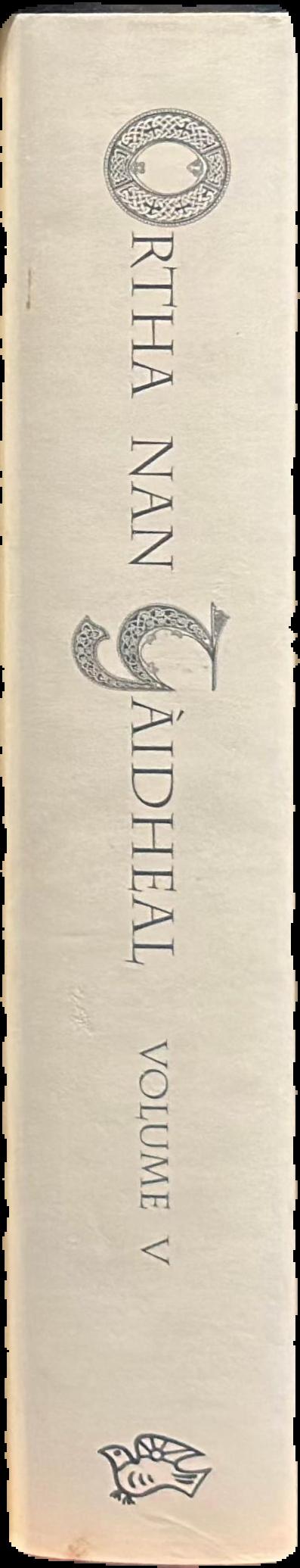 Carmina Gadelica : hymns and incantations, with illustrative notes on words, rites, and customs, dying and obsolete : volume V spine