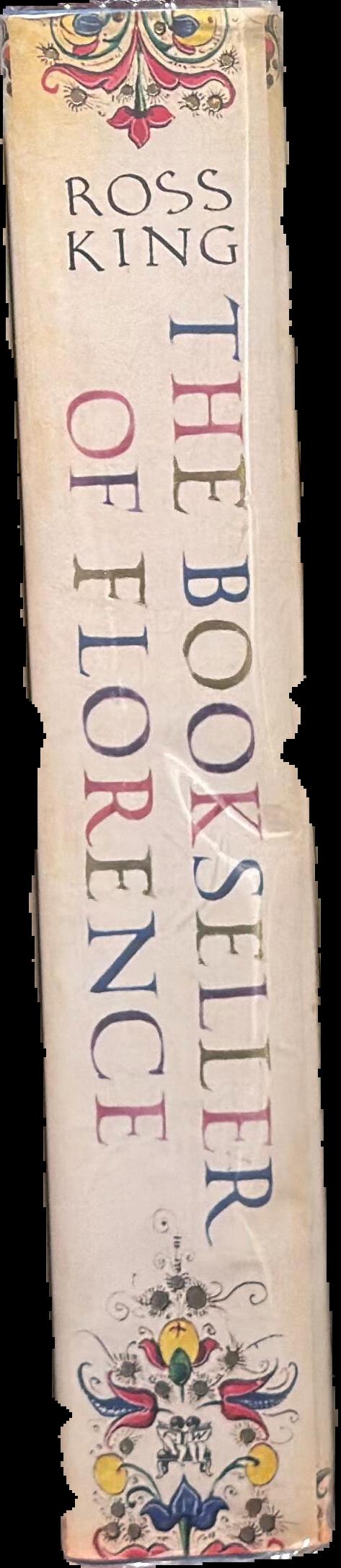 The bookseller of Florence : Vespasiano da Bisticci and the manuscripts that illuminated the Renaissance / Ross King spine