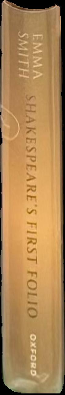 Shakespeare's First Folio : four centuries of an iconic book spine