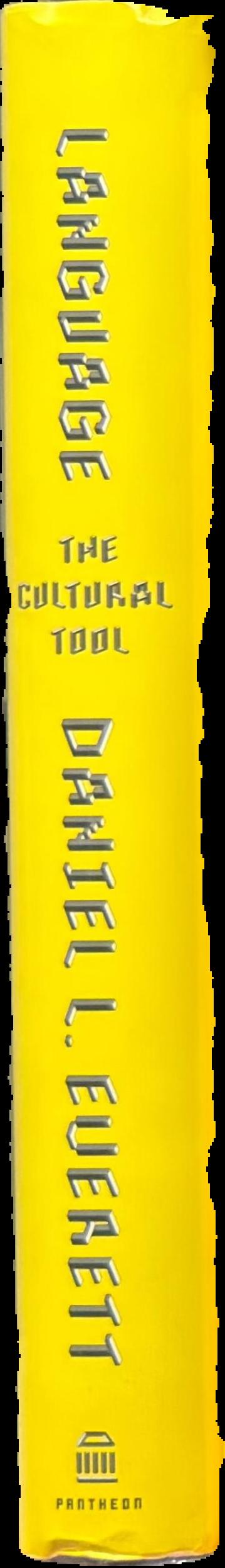 Language : the cultural tool / Daniel L. Everett spine