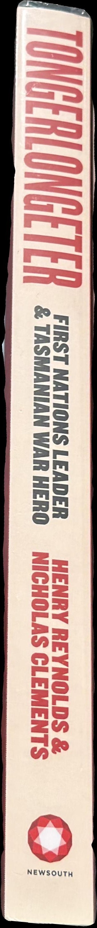 Tongerlongeter : First Nations leader and Tasmanian war hero spine