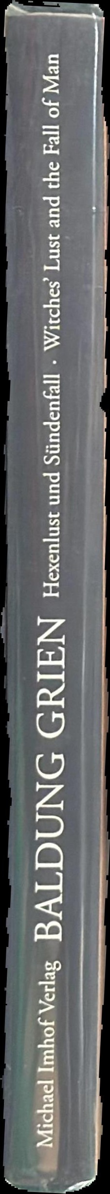 Witches' lust and the fall of man : the strange fantasies of Hans Baldung Grien spine