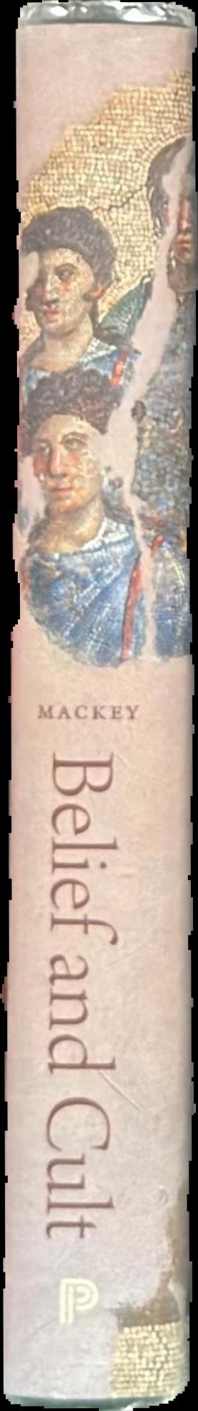 Belief and cult : rethinking Roman religion / Jacob L. Mackey spine