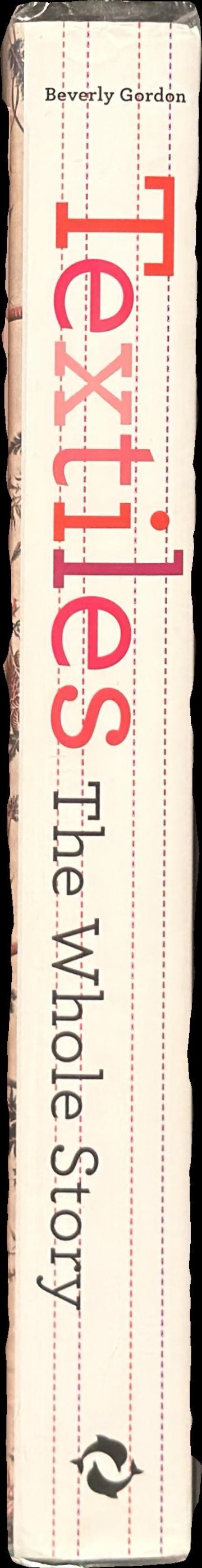 Textiles : the whole story : uses, meanings, significance spine