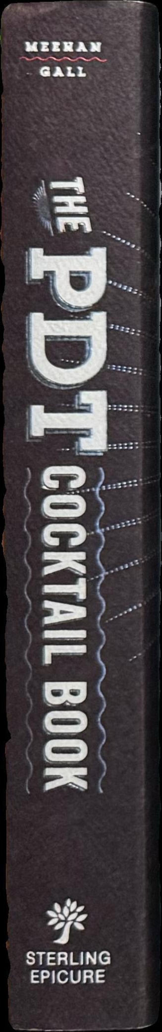 The PDT cocktail book : the complete bartender's guide from the celebrated Speakeasy spine